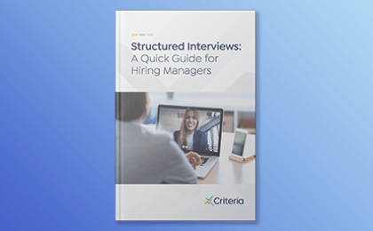 Structured Interviews: A Quick Guide for Hiring Managers